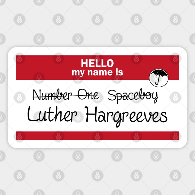 Hello my name is... Number One or Spaceboy... or Luther? Sticker by xDangerline